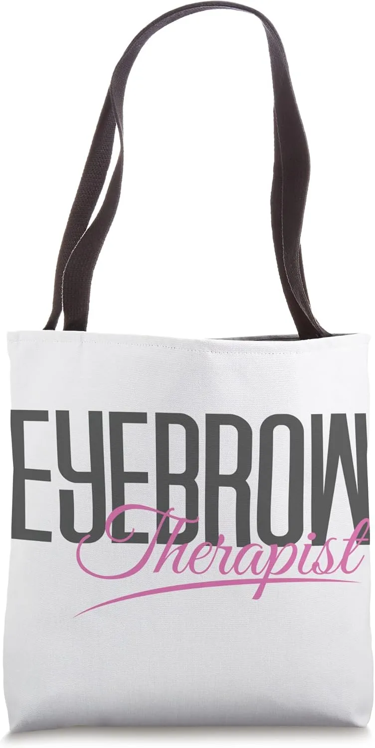 Eyebrow Therapist Brow Tech Brow Artist Eyebrow Therapist Tote Bag