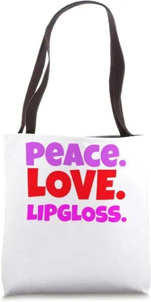 Peace,Love,Lipgloss,Makeup,Cosmetics Lover Conversational Tote Bag